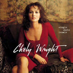 Single White Female by Chely Wright