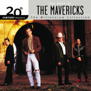 The Best of The Mavericks, The Millennium Collection