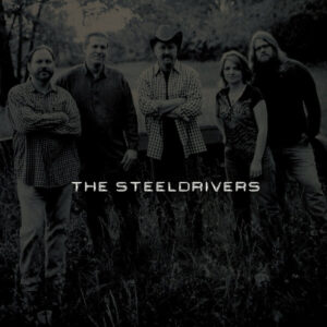 The Steeldrivers by The Steeldrivers