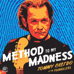 Method to my Madness by Tommy Castro & The Painkillers
