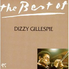 The Best Of Dizzy Gillespie by Dizzy Gillespieby