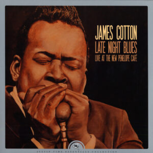 Late Night Blues, Live at the New Penelope Cafe by James Cottton