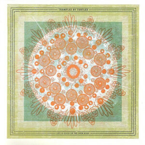 Life Is Good On The Open Road by Trampled By Turtles