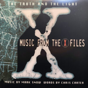 The Truth And The Light - Music From The X Files - Music by Mark Snow Words By Chris Carter