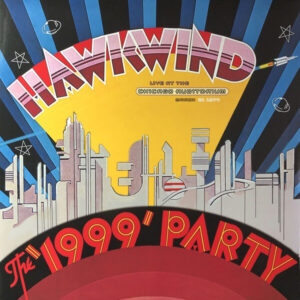 The '1999' Party (Live At The Chicago Auditorium, March 21 1974) by Hawkwind