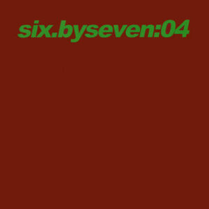04 by Six By Seven